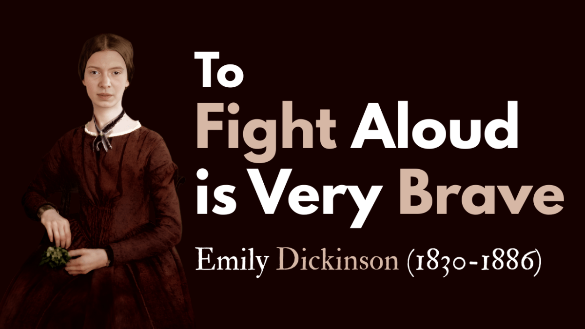 “To Fight Aloud is Very Brave” | A Poem by Emily Dickinson | Read by Arup K. Chatterjee