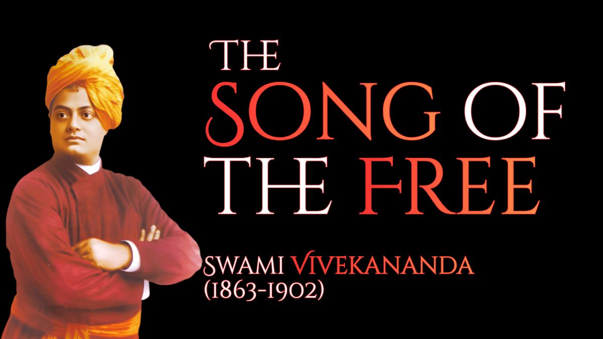 “The Song of the Free” | A Poem by Swami Vivekananda | Read by Arup K. Chatterjee